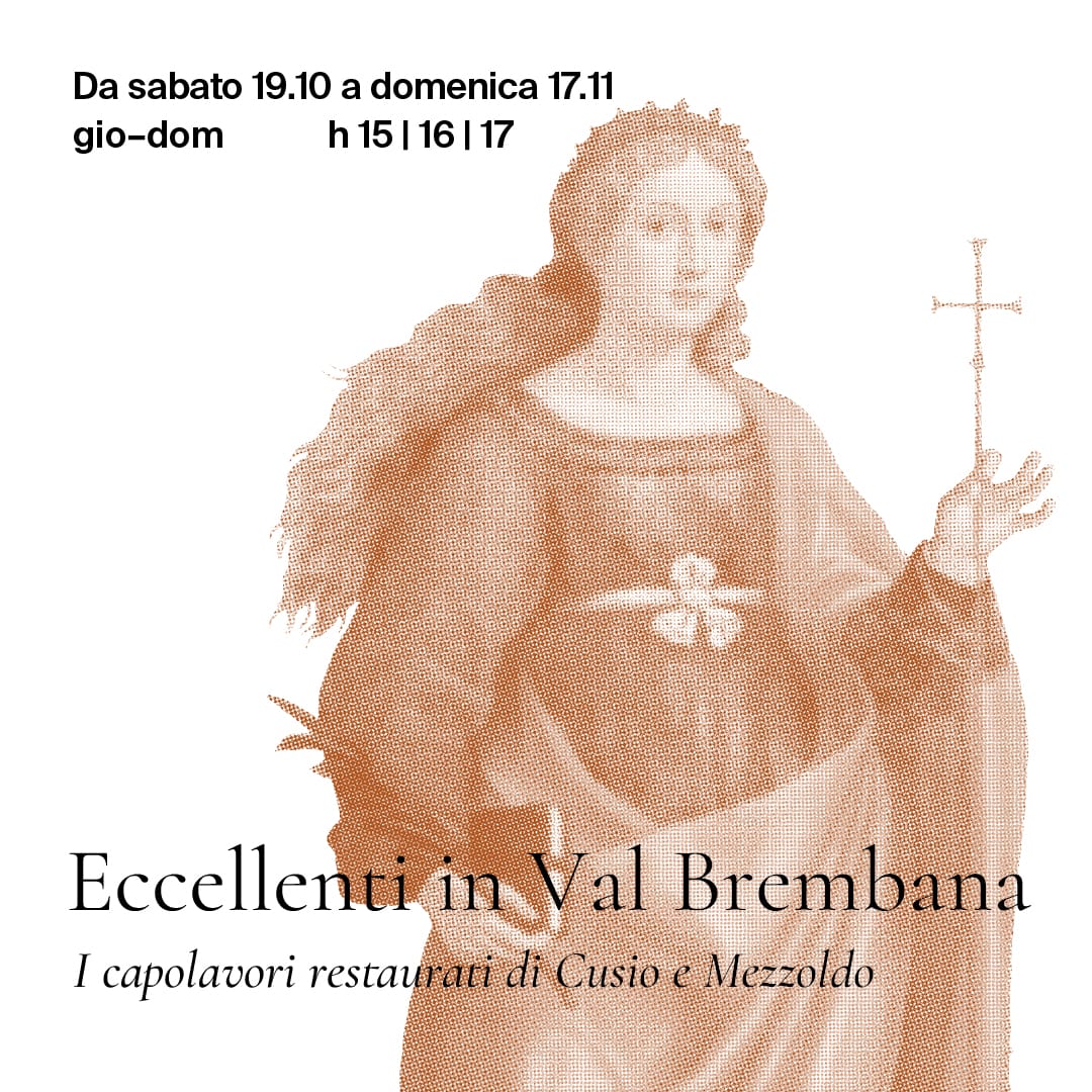 Le Terre dei Baschenis. Bergamo - Mostra "Eccellenti in Val Brembana. I Capolavori restaurati di Cusio e Mezzoldo"